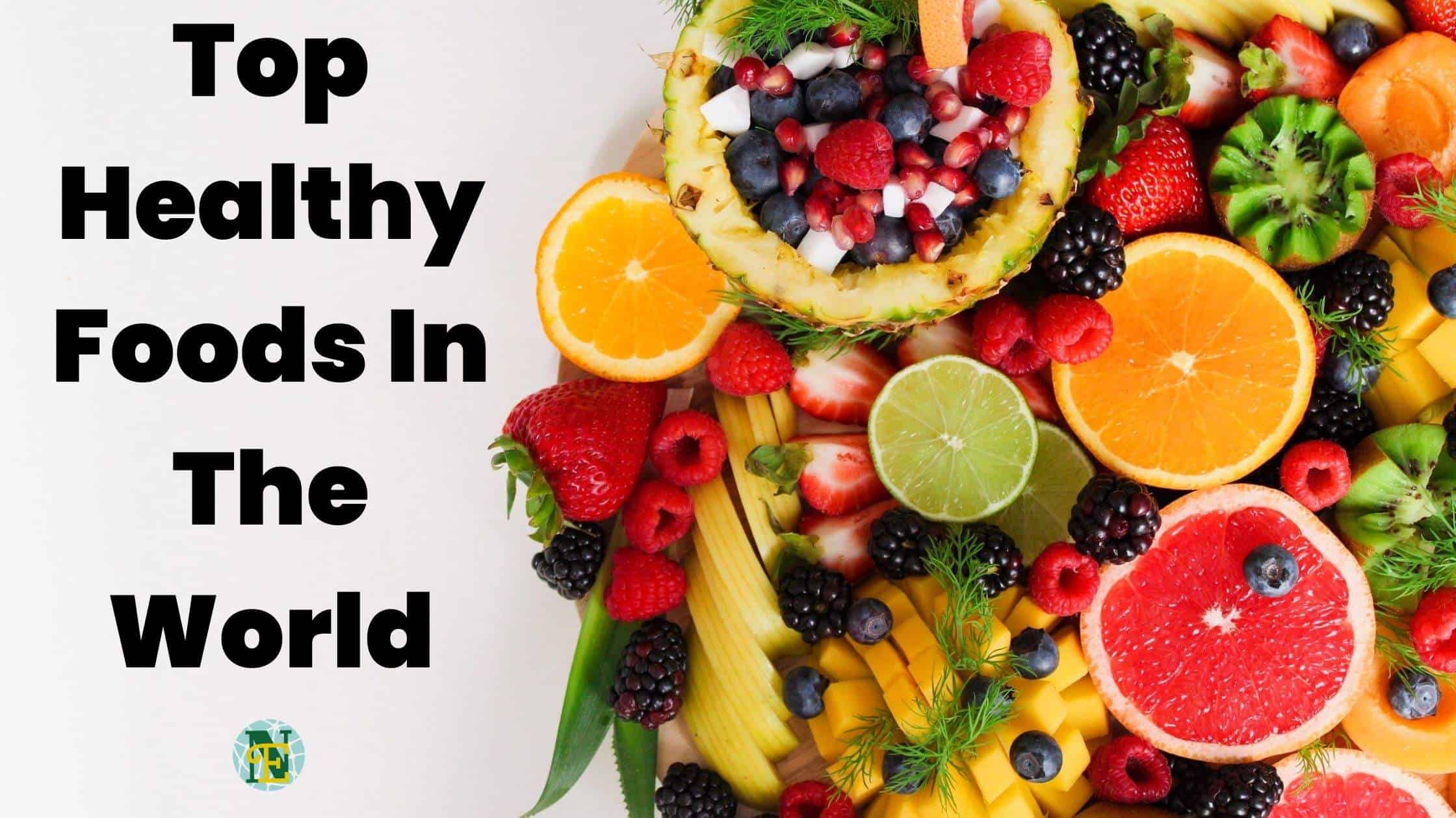 21-most-healthy-foods-in-the-world-you-shuld-know-nutritional-era